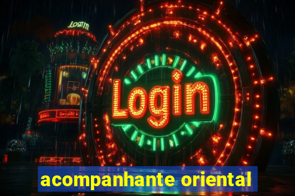 acompanhante oriental